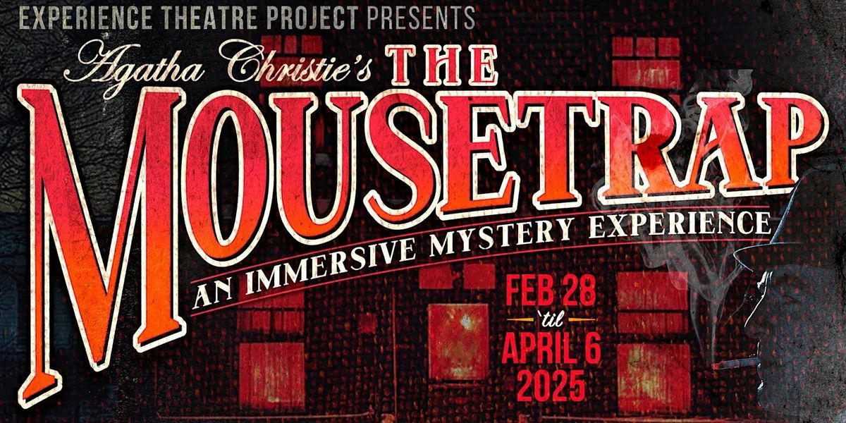 Agatha Christie's The Mousetrap: An Immersive Live Experience