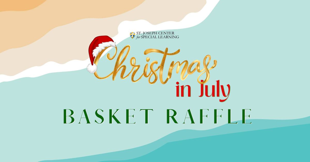 SJC Basket Raffle: Christmas in July!