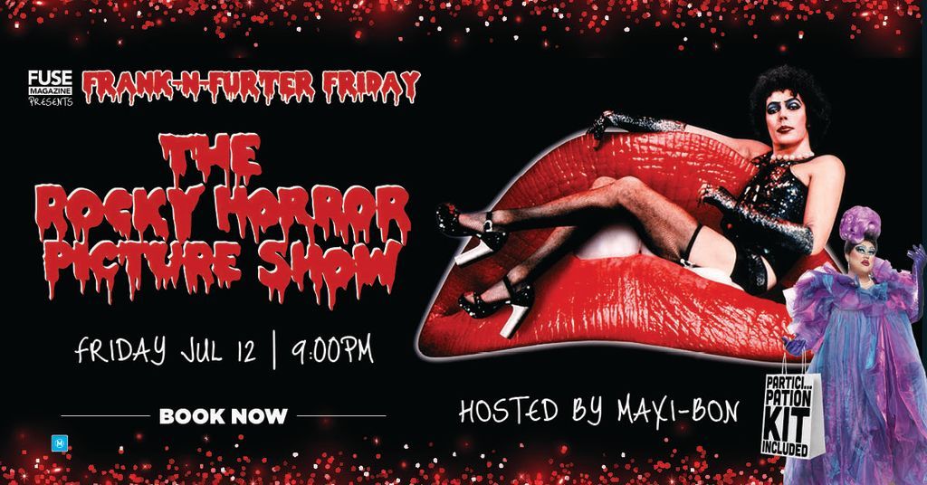 THE ROCKY HORROR PICTURE SHOW - Frank-N-Furter Friday
