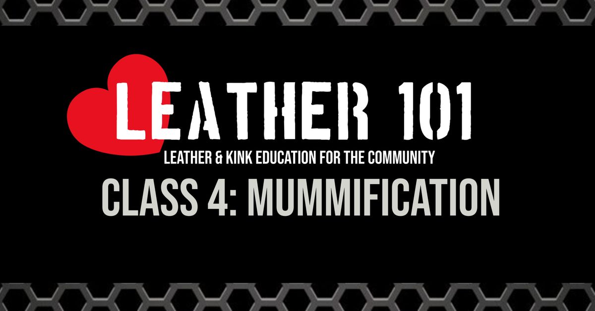 Leather 101: MUMMIFICATION