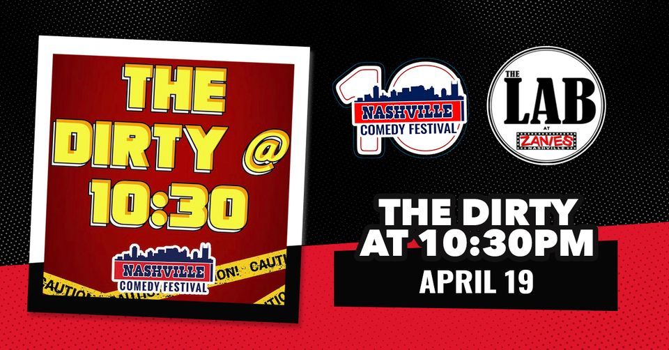 Nashville Comedy Festival: The Dirty at 10:30 at The Lab at Zanies