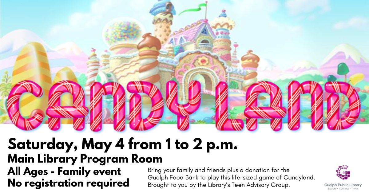 Candyland presented by the Guelph Public Library's Teen Advisory Group