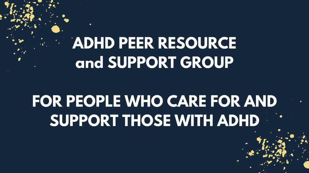 Chippewa Valley ADHD Peer Resource and Support Group: for parents, caregivers, partners or spouses