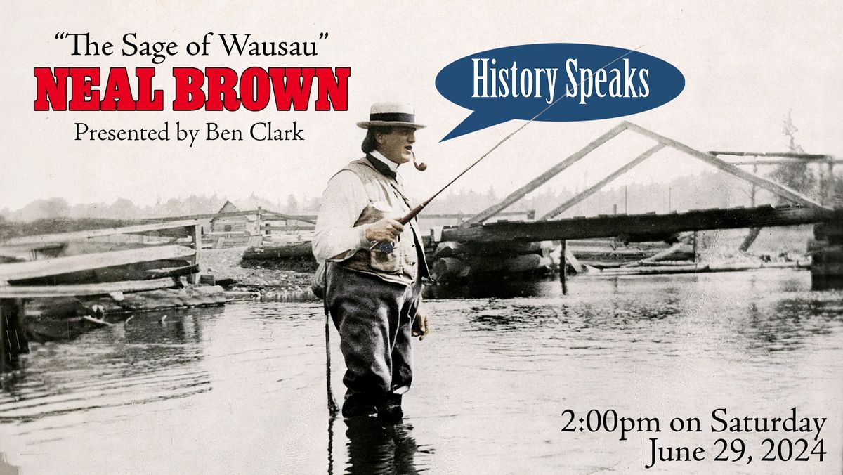 Sage of Wausau: The Story of Neal Brown
