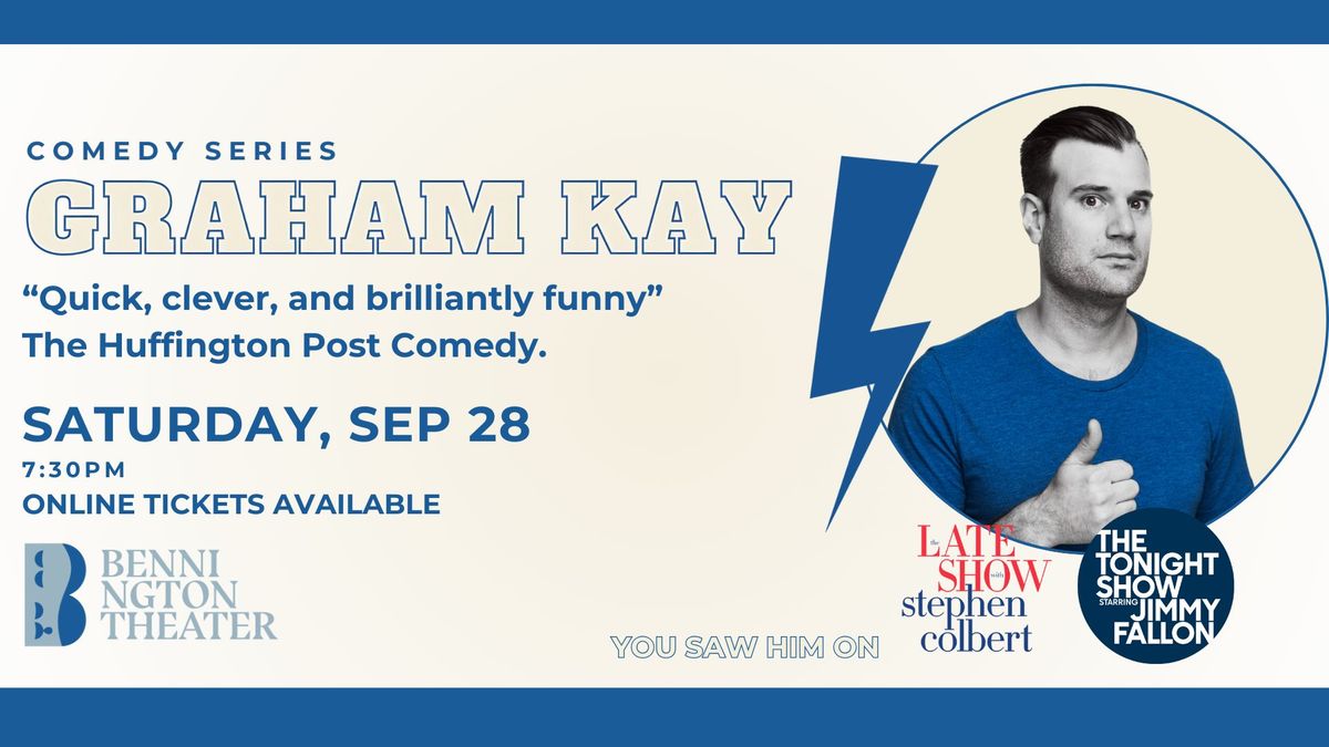 Graham Kay - COMEDY SERIES at Bennington Theater