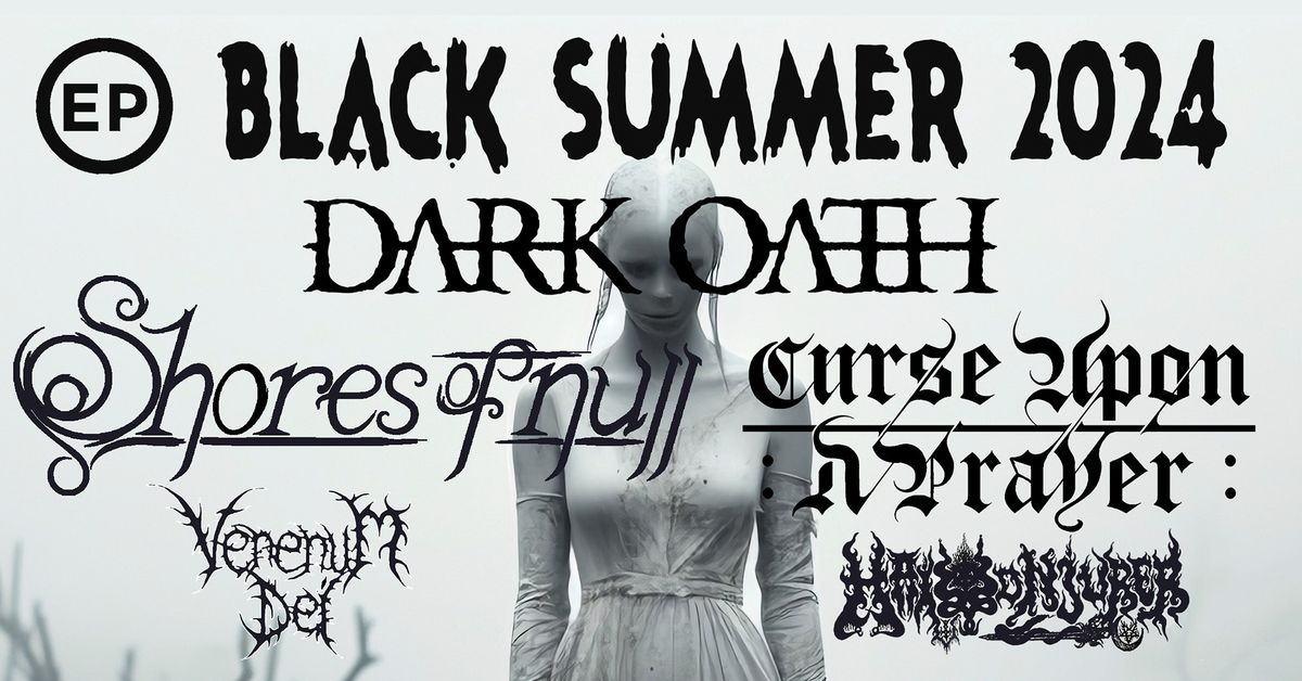 Black summer: Dark Oath(PT), Shores of null (IT), Curse upon a prayer, Venenum dei, Hail Conjurer