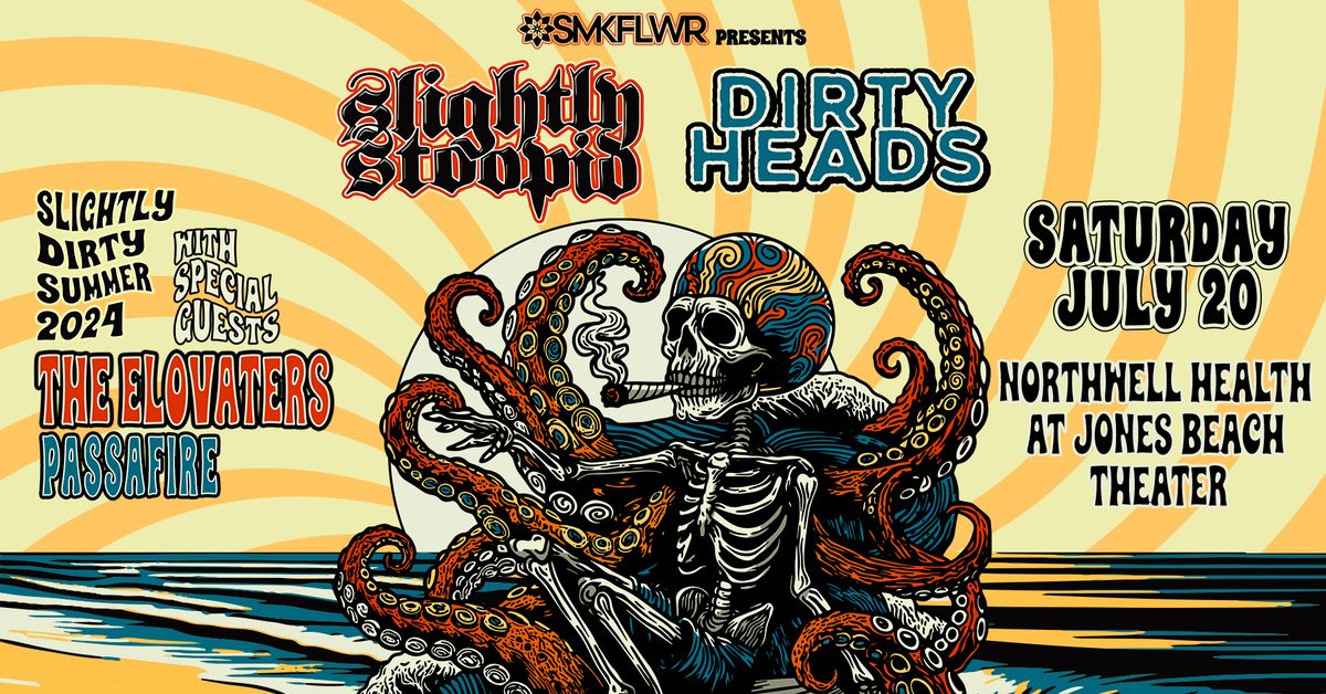 Slightly Stoopid + Dirty Heads in Wantagh, NY w\/ The Elovaters & Passafire
