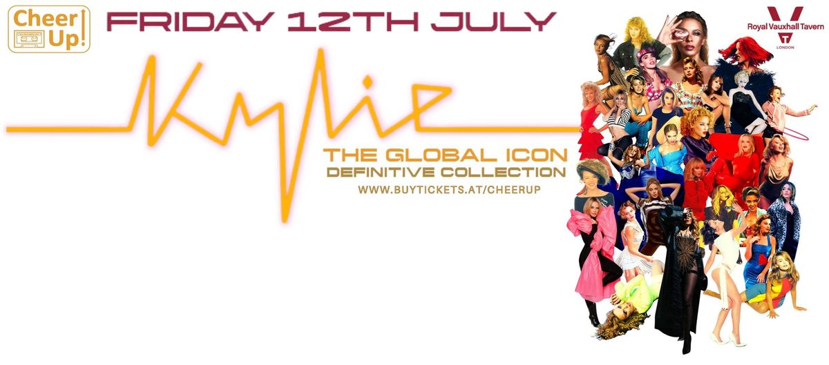 Cheer Up's Kylie Minogue - The Global Icon Definitive Collection at The Royal Vauxhall Tavern