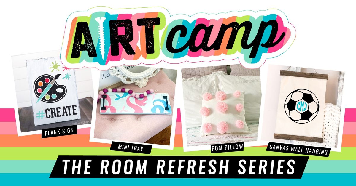 ART Camp- Room Refresh Series