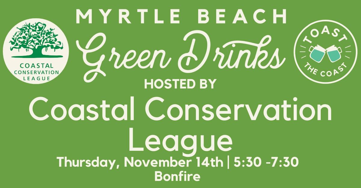 Green Drinks with Coastal Conservation League