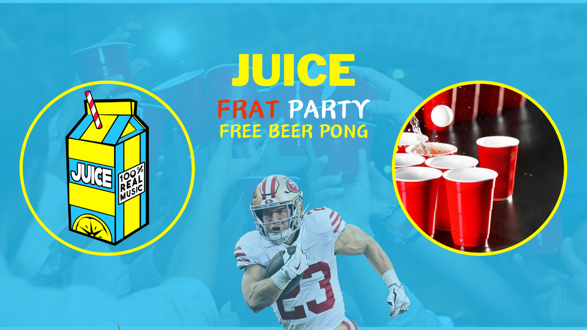 Juice: FRAT Party