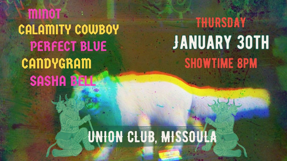 Candygram, Sasha Bell, Perfect Blue, Calamity Cowboy, Minot at The Union Club