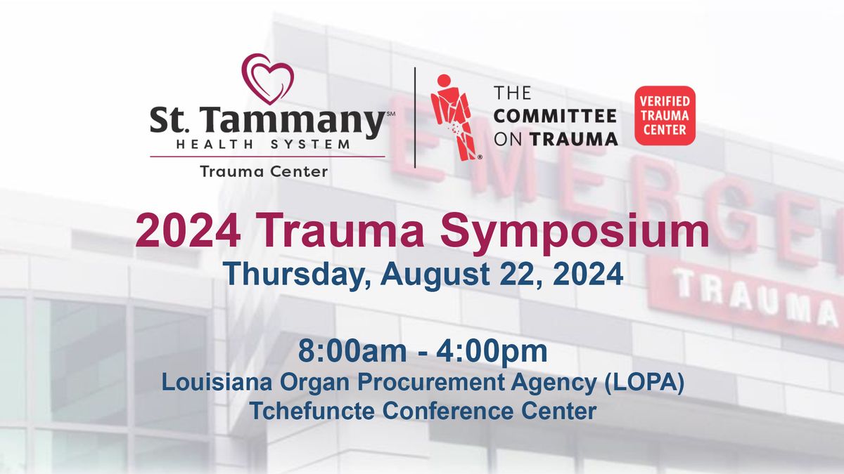 St. Tammany Health System 2024 Trauma Symposium