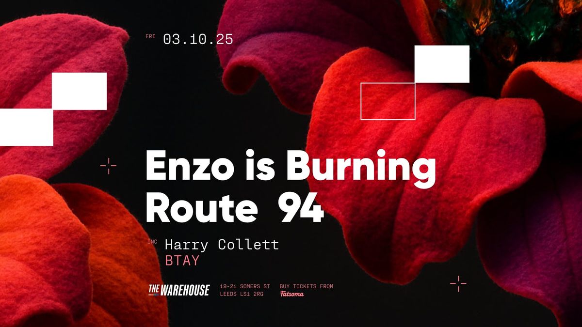 Enzo is Burning, Route94 &amp; more