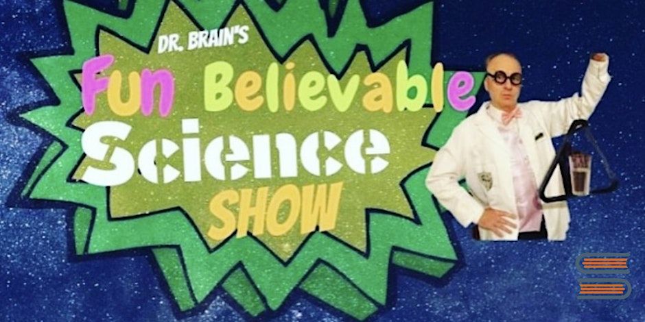 Summer Stars: Dr. Brain's Funbelievable Magic Science show!
