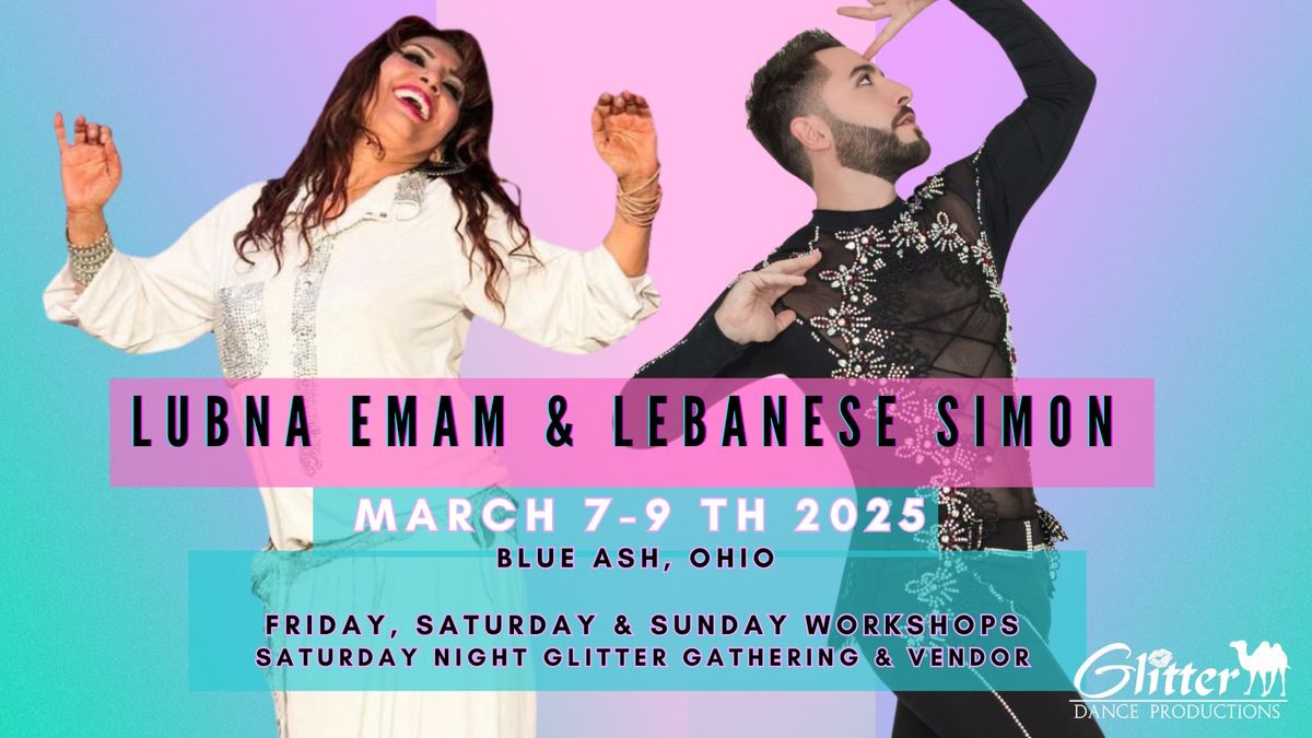 March 7-9th 2025 Lubna Emam & Lebanese Simon in OH Glitter Dance Productions Workshops 