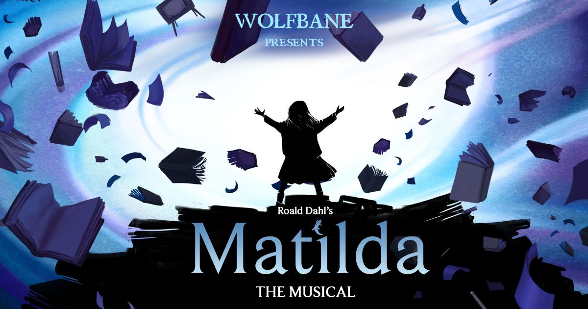 Wolfbane Presents Matilda the Musical!