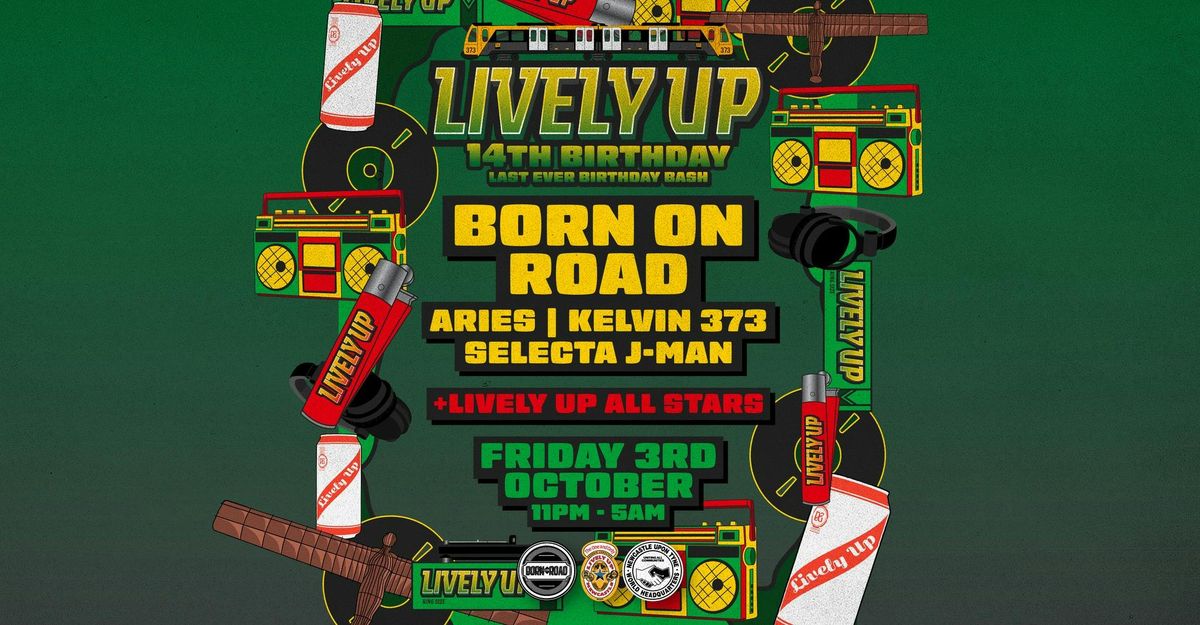 Lively Up 14th Birthday - Born On Road - Last Ever Birthday Bash