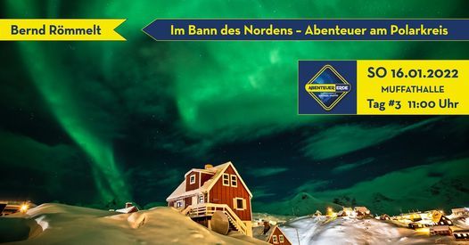 Im Bann des Nordens - Abenteuer am Polarkreis - pr\u00e4sentiert von Bernd R\u00f6mmelt