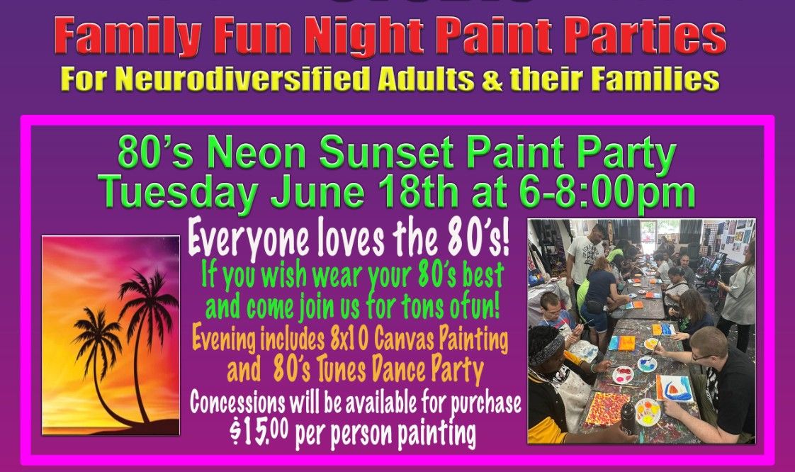 80's NEON SUNSET Family Fun Night Paint Party For Neurodiversified Adults & their Families