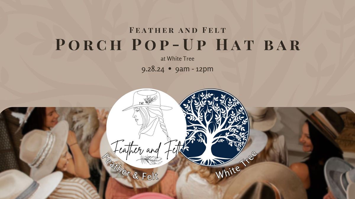 Feather and Felt Porch Pop-Up at White Tree