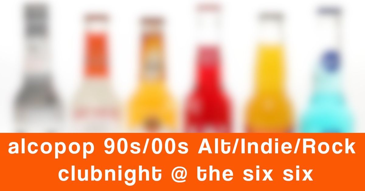 AlcoPop 90s\/00s - That awkward Saturday Night between Xmas & NYE!