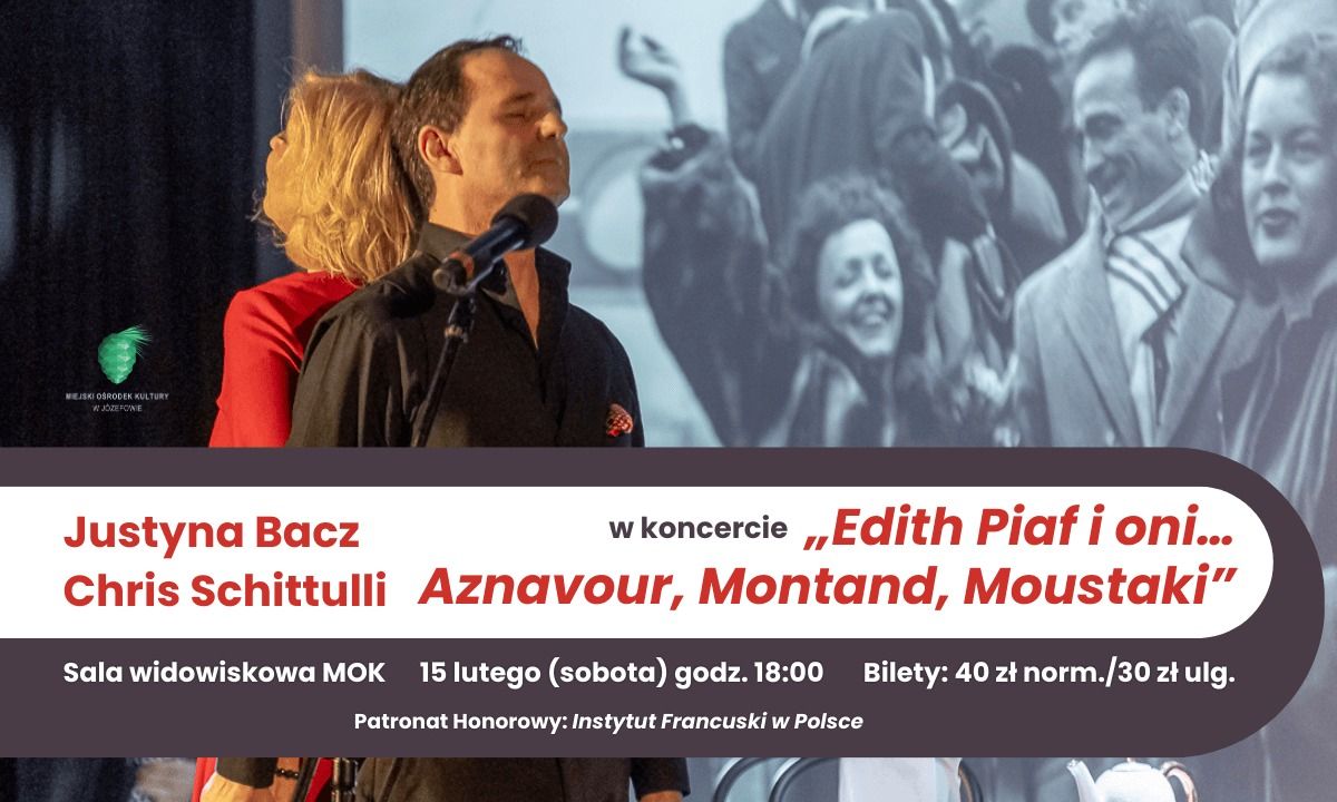 \u201eEDITH PIAF I ONI\u2026 AZNAVOUR, MONTAND, MOUSTAKI\u201d\/KONCERT