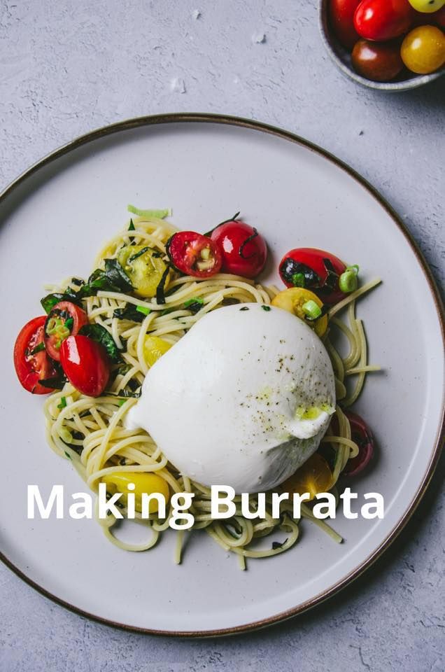 Making Burrata Cheese & Dinner