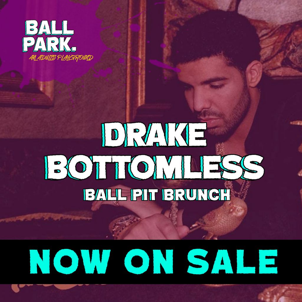 Drake Bottomless Ball Pit Brunch Comes to Birmingham!