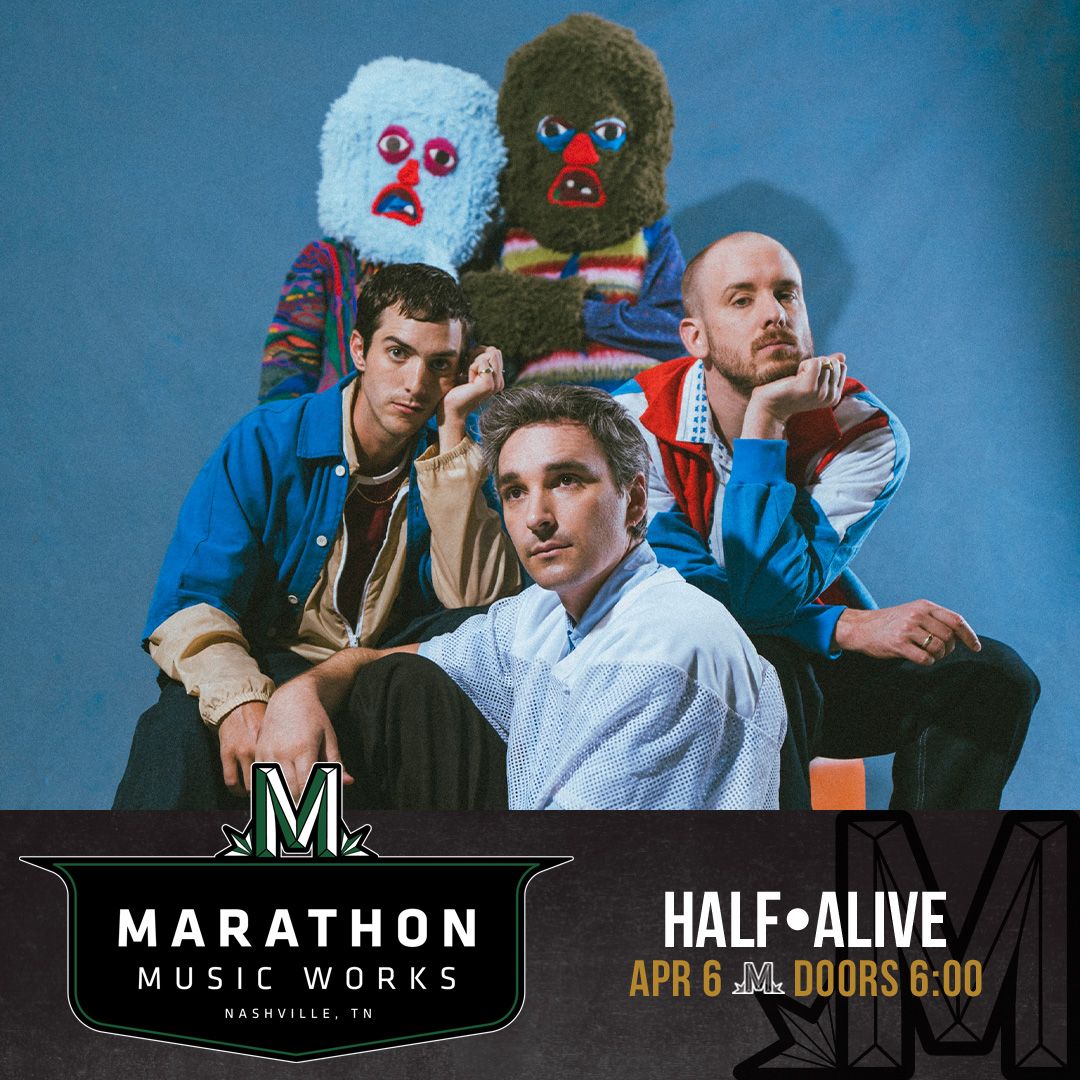 Half Alive at Marathon Music Works