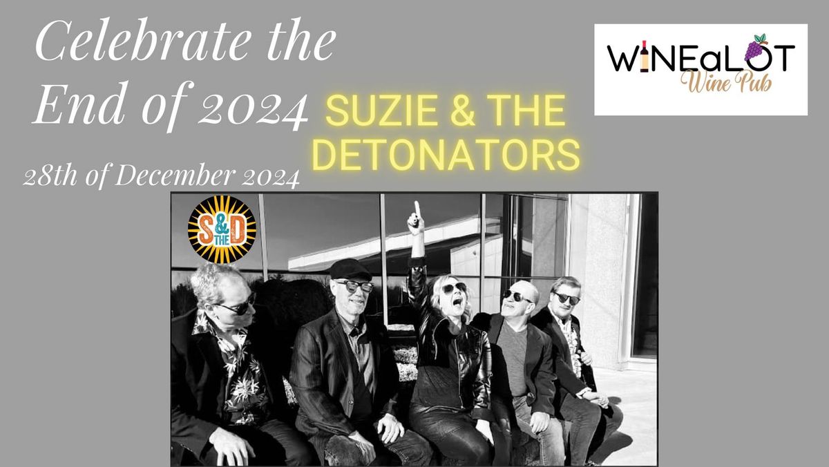 Celebrate the End Of 2024 with Suzie and the Detonators