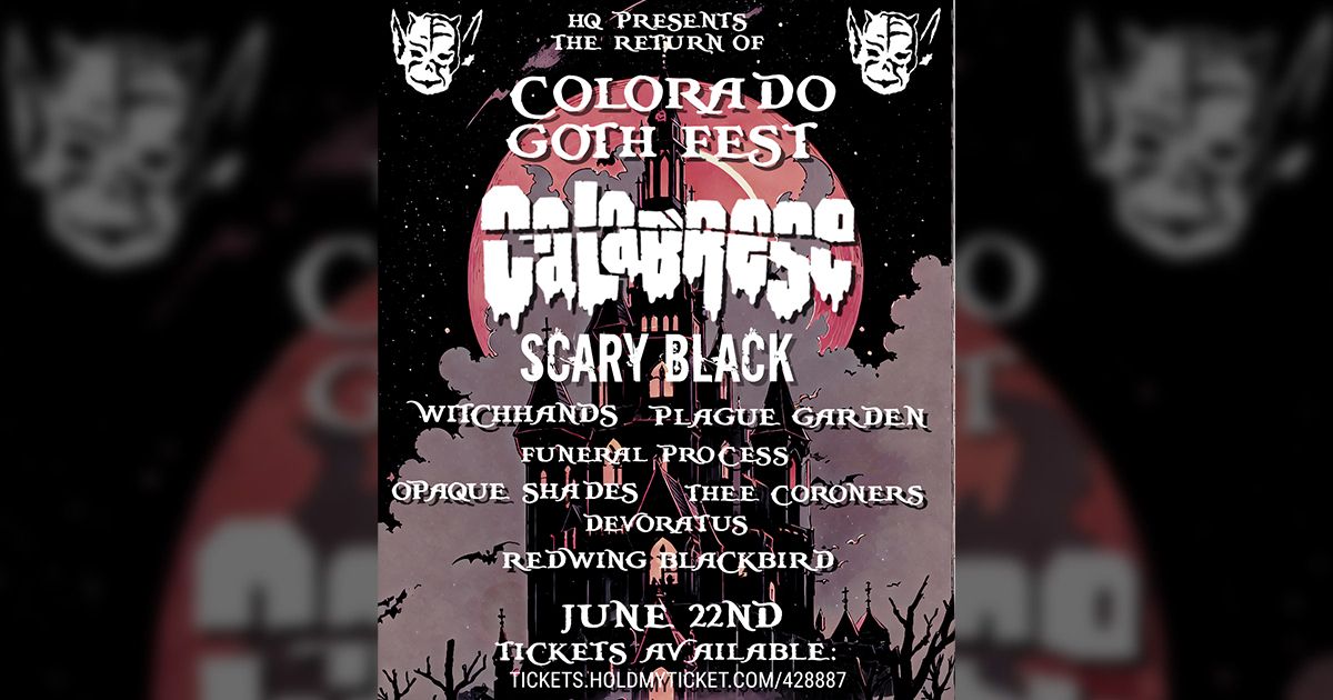 Colorado Goth Fest Featuring Calabrese + Scary Black