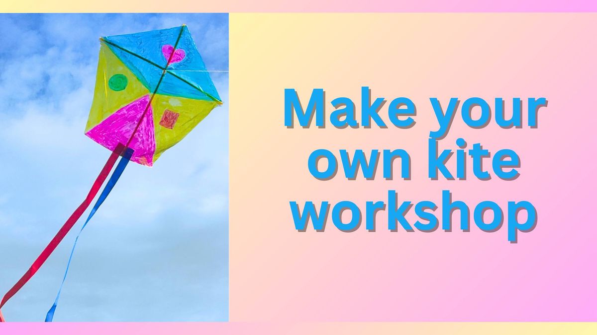Workshop #3 - Make your own kite