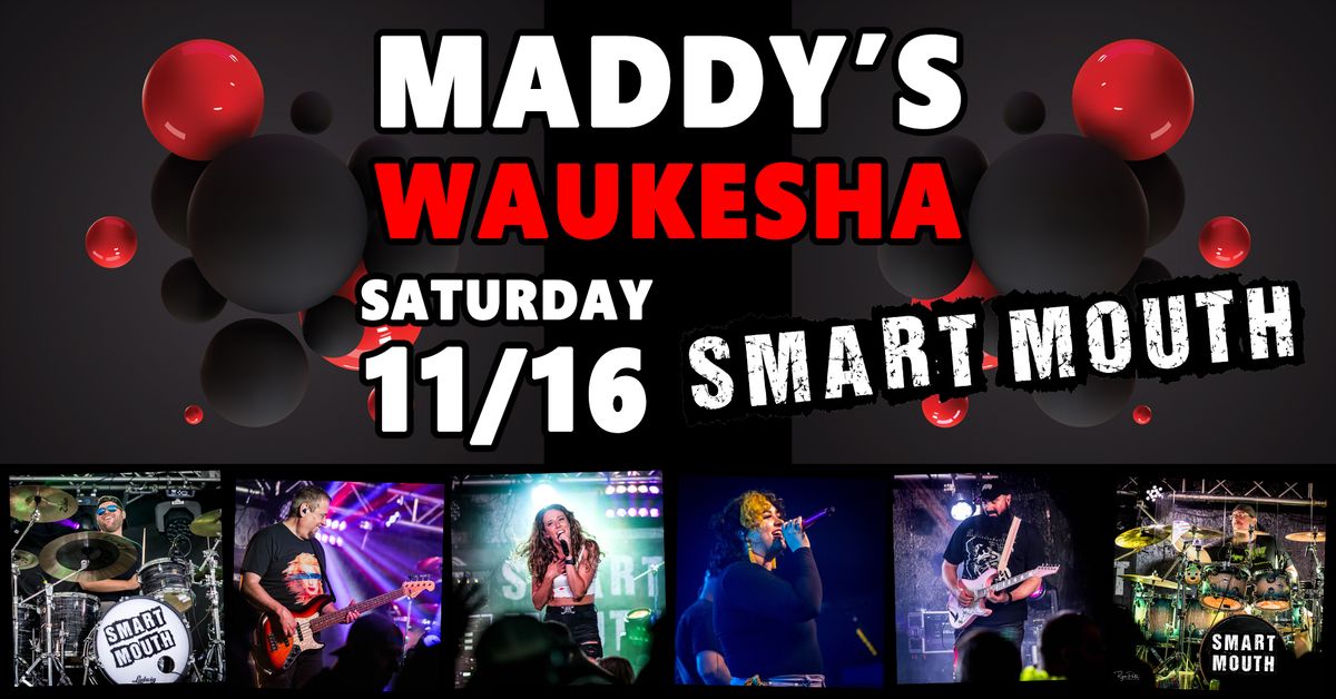 Smart Mouth @ Maddy's in Waukesha Saturday 11\/16 