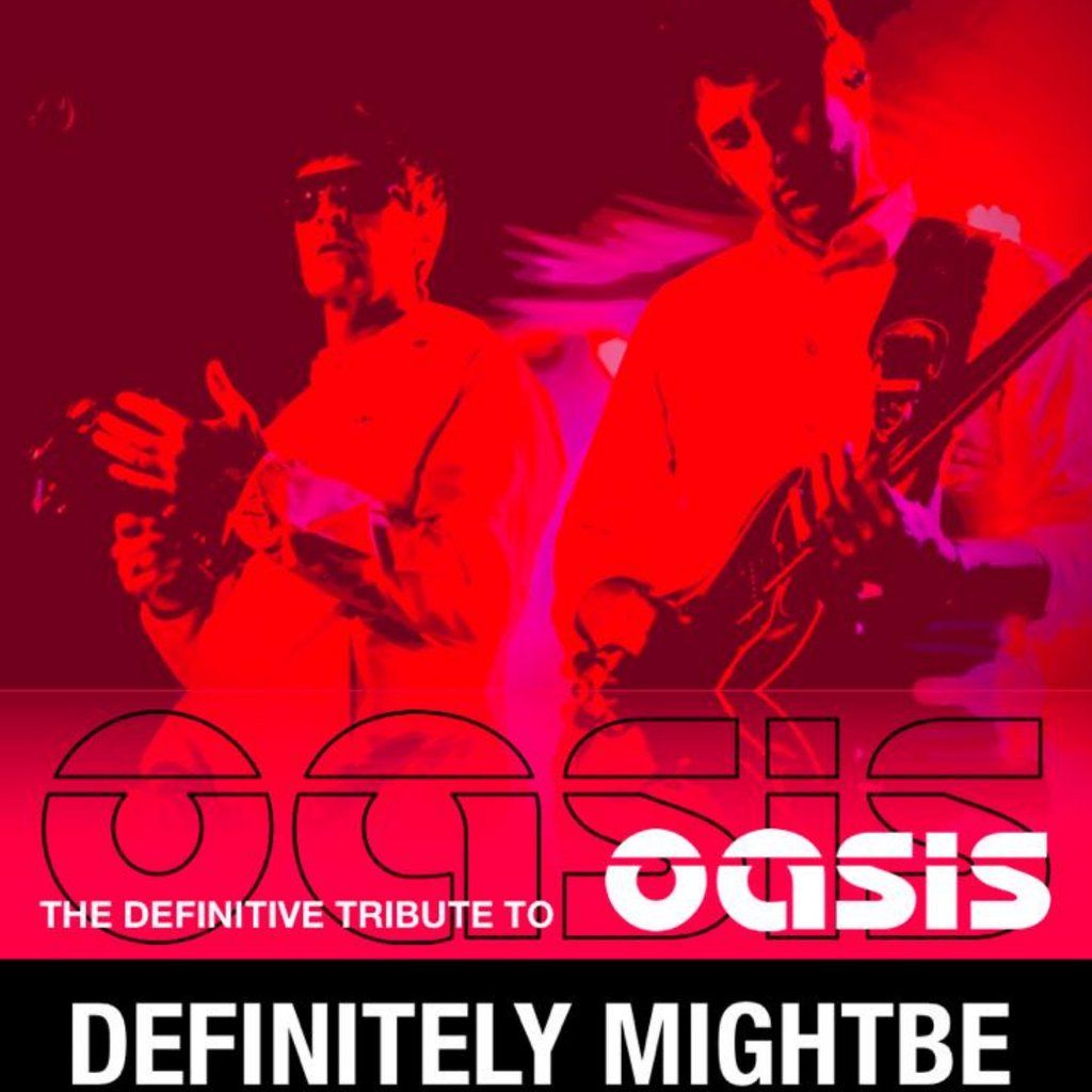 Oasis tribute- Definitely Mightbe