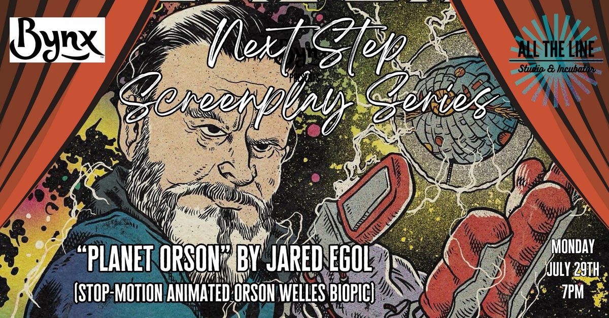 Next Step Screenplay Series: "PLANET ORSON" by Jared Egol