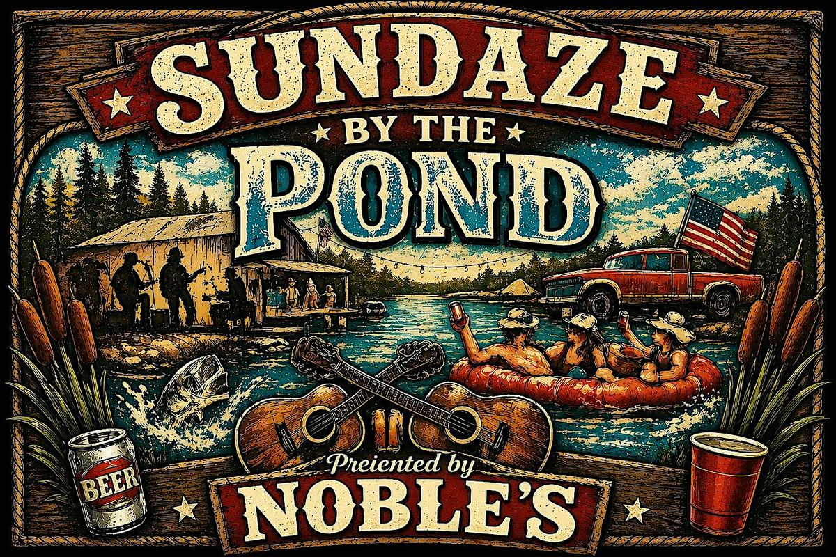 Sundaze at the Pond-Presented by Noble's