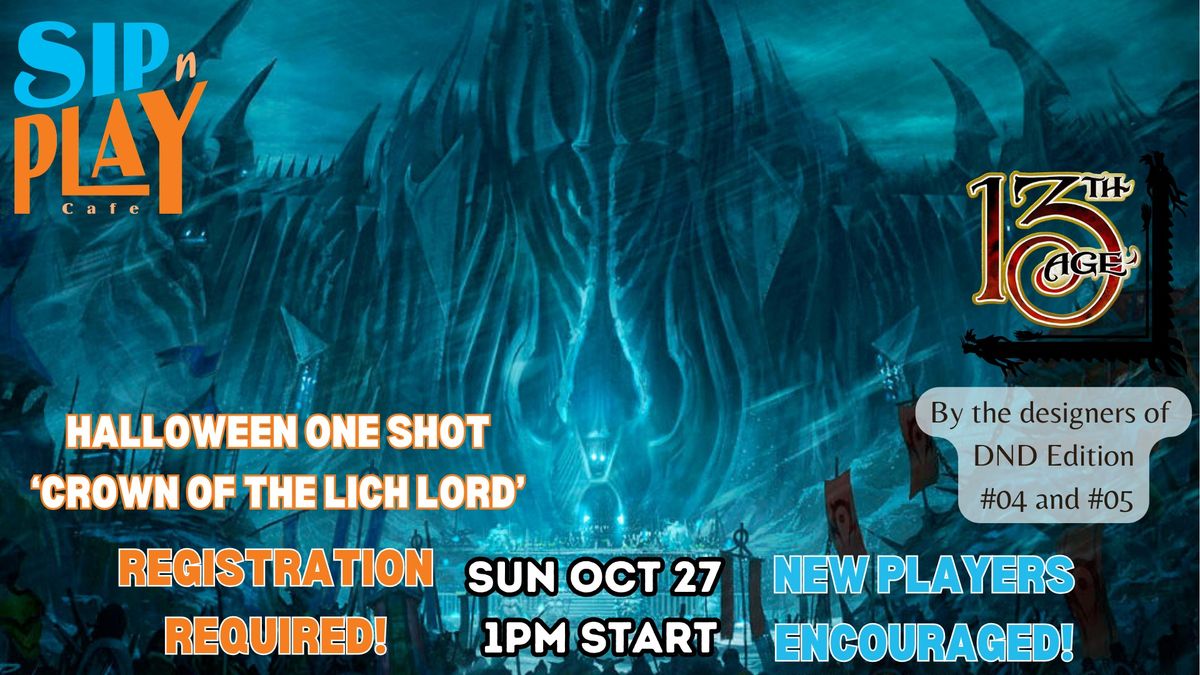 \ud83d\udc3213th Age (DND Game) One-Shot Halloween: Crown of the Lich" @ Sip n Play