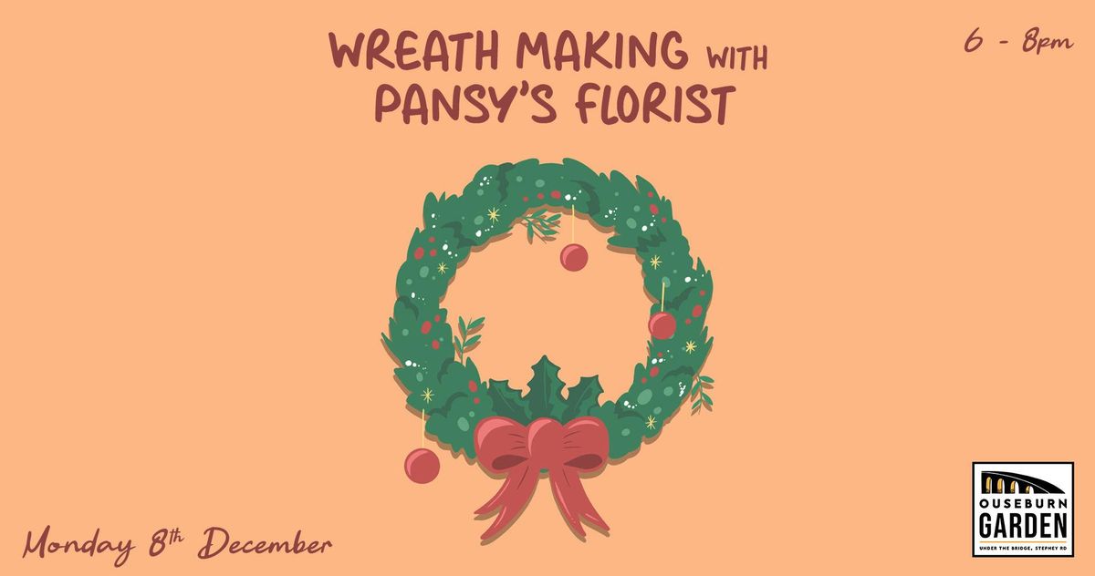 Wreath Making with Pansy\u2019s Florist @ Ouseburn Garden