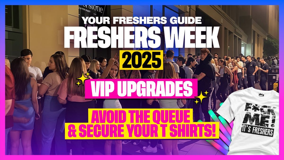 F*CK ME It's Freshers UK Tour 2025 - JUMP THE QUEUES \ud83e\udd98 & SECURE YOUR T SHIRTS \ud83d\udc55