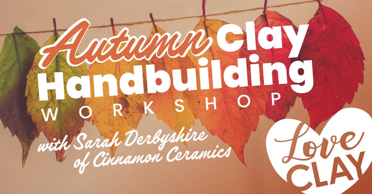 Autumn Clay Hand-building Workshop