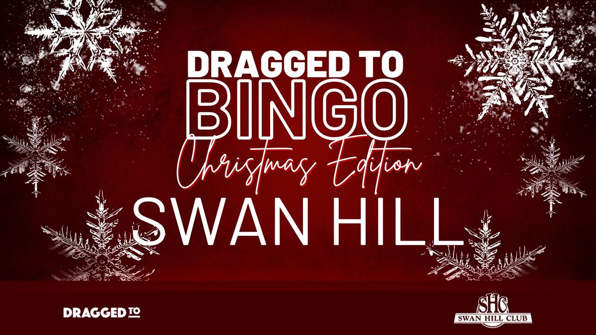 SUMMER Drag Bingo Christmas Extravaganza @ Swan Hill Club