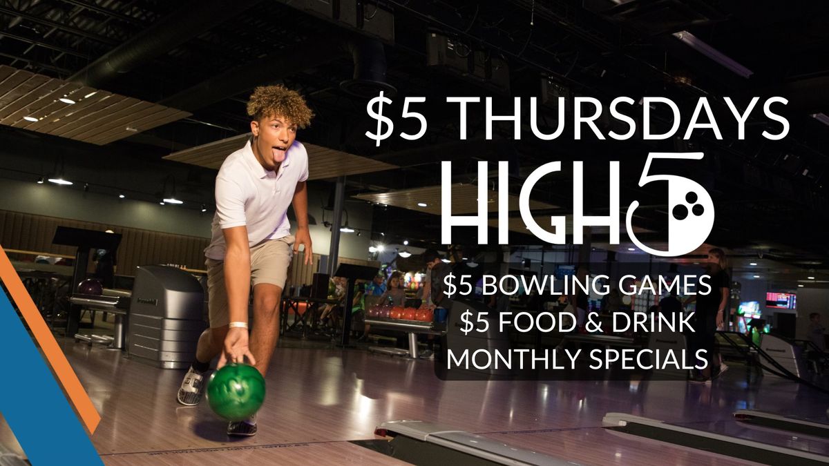 $5 Thursdays at High 5! $5 bowling games & $5 monthly specials!