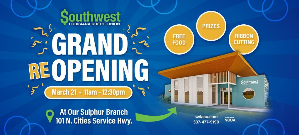 SWLA Credit Union - Sulphur Branch Grand ReOpening!