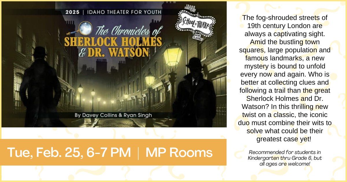 Idaho Theater for Youth presents The Chronicles of Sherlock Holmes & Dr. Watson