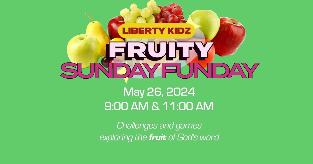 Liberty Kidz Fruity Sunday Funday