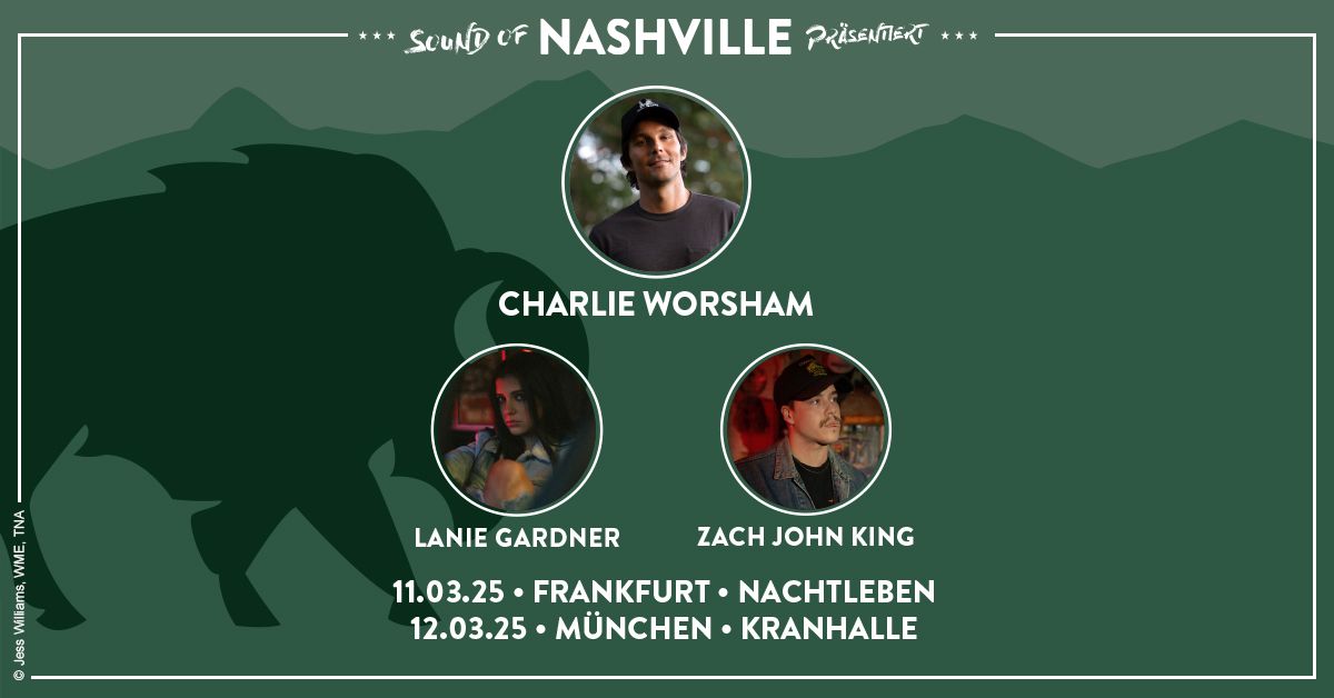 Sound of Nashville pr\u00e4sentiert: Charlie Worsham, Lanie Gardner & Zach John King I M\u00fcnchen