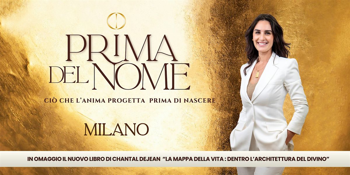PRIMA DEL NOME. CIO' CHE L'ANIMA PROGETTA PRIMA DI NASCERE - MILANO