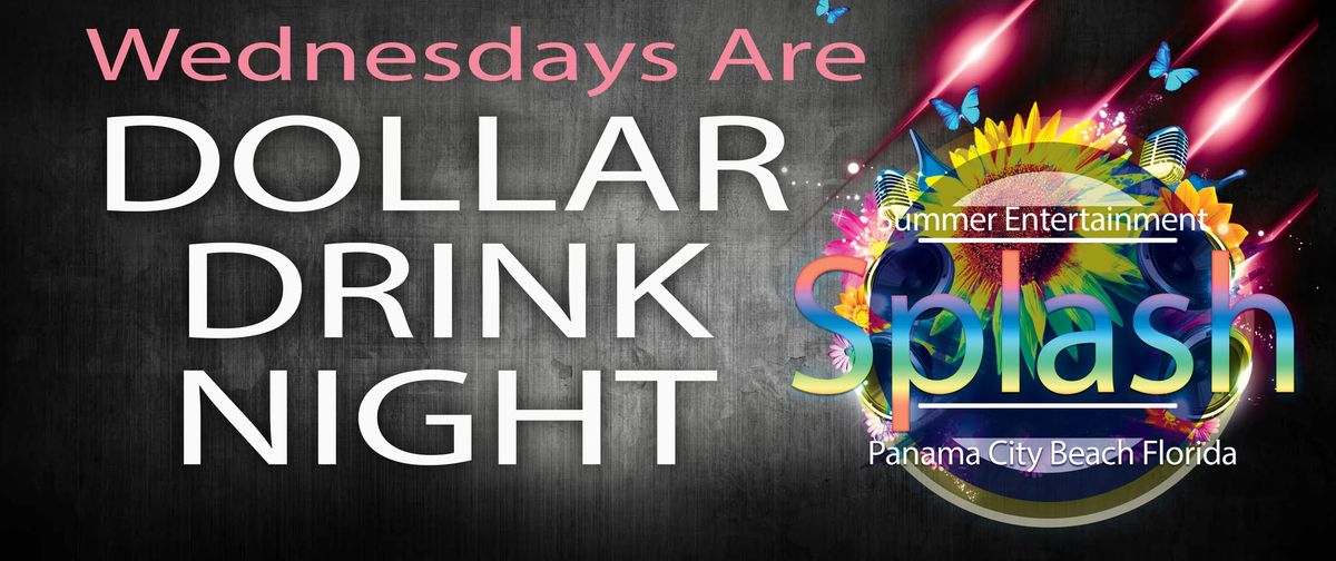 Dollar Drink Night At the WORLD FAMOUS Splash Bar