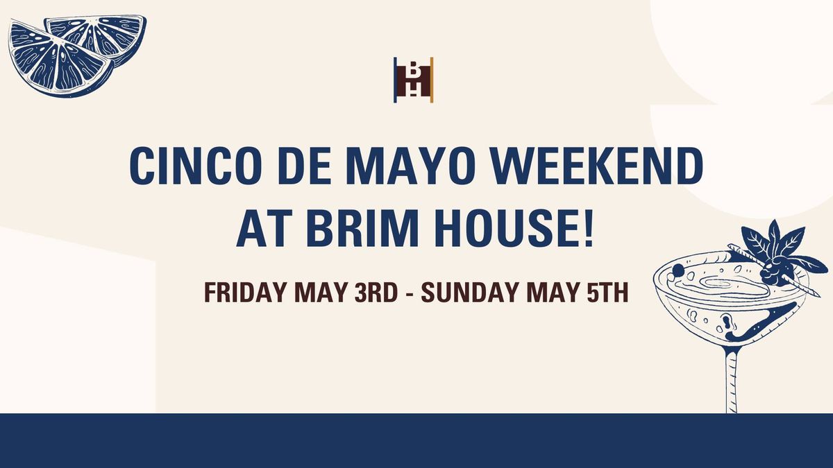 Cinco De Mayo at Brim House